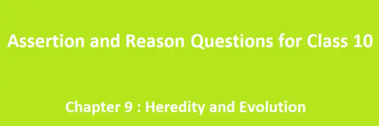Assertion and Reason Questions Class 10 Science Chapter 9 Heredity and