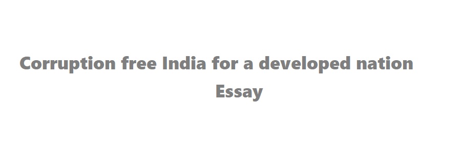 essay on corruption free india and developed nation