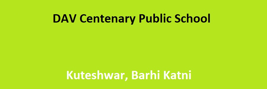 DAV Centenary Public School Kuteshwar Barhi Katni
