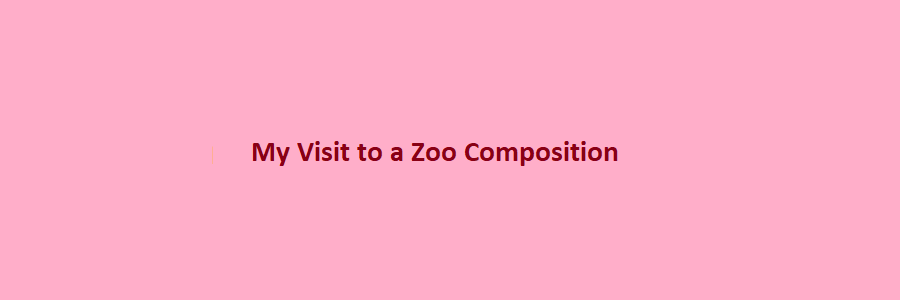composition about my visit to zoo