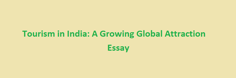 essay on tourism in india a global